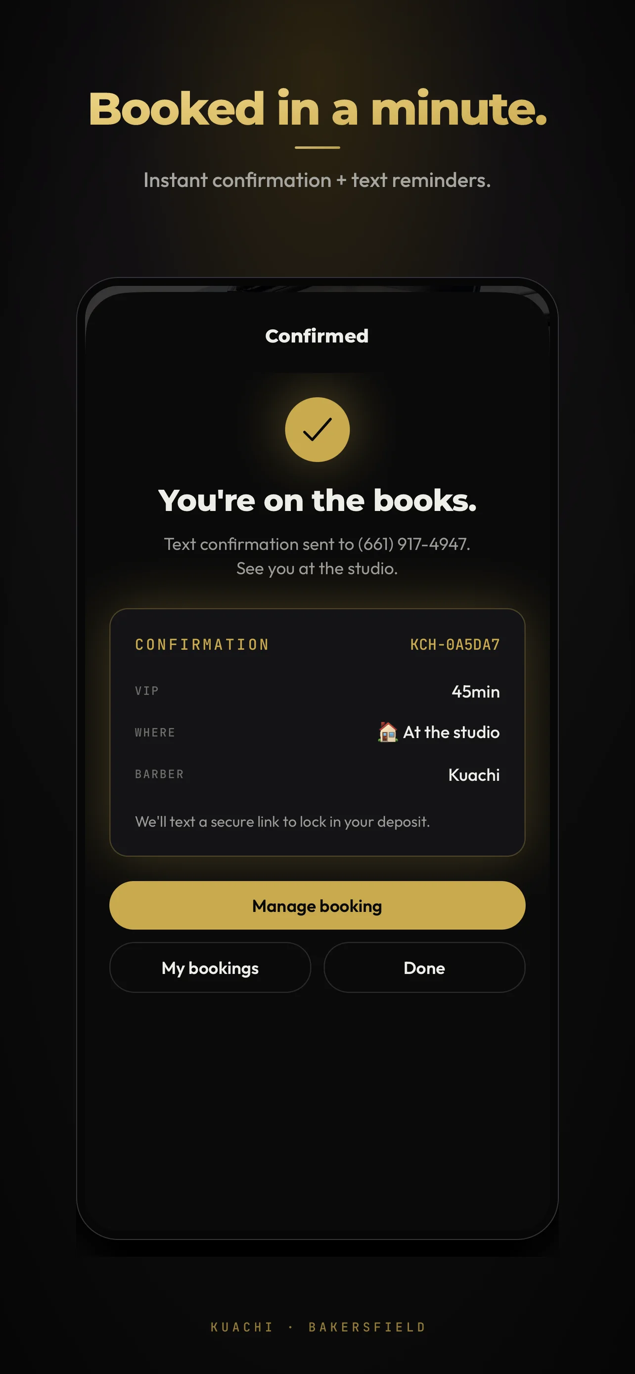 Instant confirmation with a booking code and text reminders